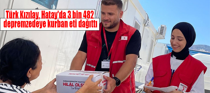 Türk Kızılay, Hatay'da 3 bin 482 depremzedeye kurban eti dağıttı
