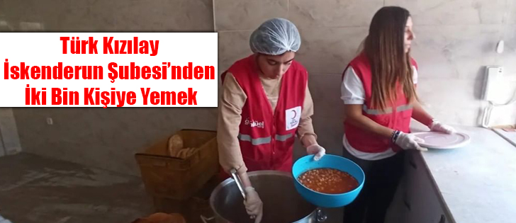 Türk Kızılay İskenderun Şubesi’nden İki Bin Kişiye Yemek