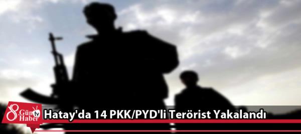 Hatay'da 14 PKK/PYD'li Terörist Yakalandı