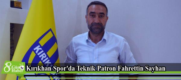 Kırıkhan Spor'da Teknik Patron Fahrettin Sayhan