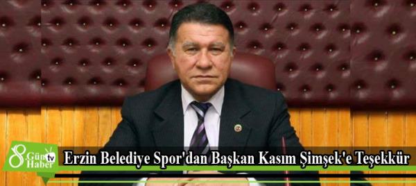 Erzin Belediye Spor'dan Başkan Kasım Şimşek'e Teşekkür