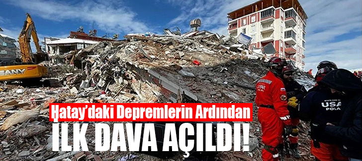 Hatay'da depremde yıkılan İlke Apartmanı ile ilgili dava açıldı