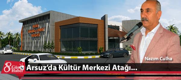 Arsuzda Kültür Merkezi Atağı