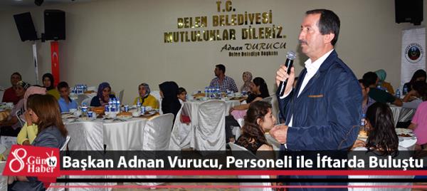Başkan Adnan Vurucu, personeli ile iftarda buluştu