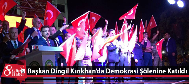 Başkan  Dingil Kırıkhan'da Demokrasi Şölenine Katıldı
