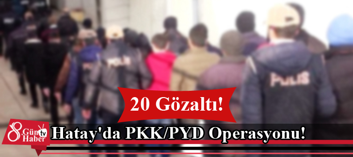 Hatay'da PKK/PYD Operasyonu!