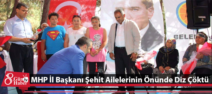 MHP İl Başkanı Şehit Ailelerinin Önünde Diz Çöktü