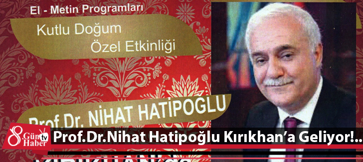 Prof.Dr.Nihat Hatipoğlu Kırıkhan'a Geliyor!..