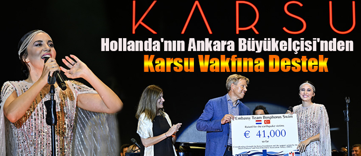 Hollanda'nın Ankara Büyükelçisi'nden Karsu Vakfına Destek