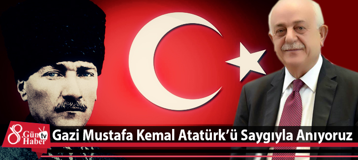 Gazi Mustafa Kemal Atatürkü Saygıyla Anıyoruz