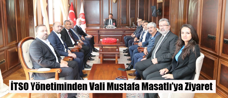 İTSO Yönetiminden Vali Mustafa Masatlı’ya Ziyaret