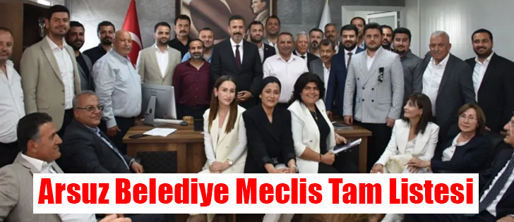 Arsuz Belediye Meclis Tam Listesi 