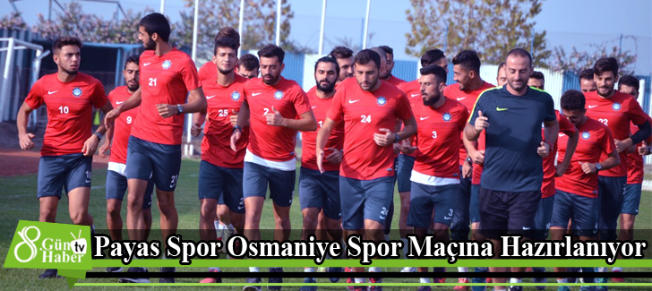 Payas Spor Osmaniye Spor Maçına Hazırlanıyor