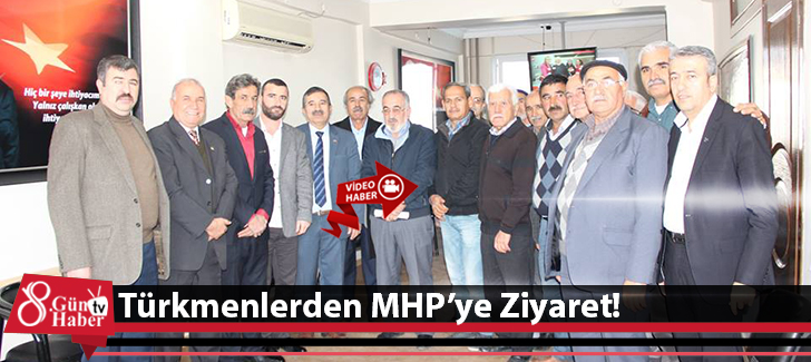 Türkmenlerden MHPye Ziyaret!