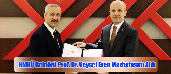 HMKÜ Rektörü Prof. Dr. Veysel Eren Mazbatasını Aldı
