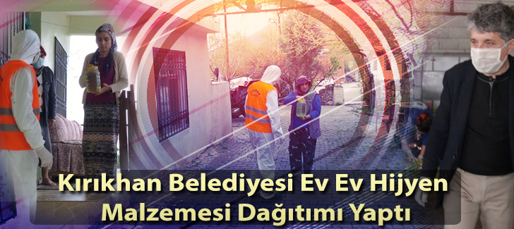 Kırıkhan Belediyesi Ev Ev Hijyen Malzemesi Dağıtımı Yaptı