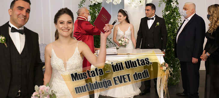 Mustafa  İdil Ulutaş, mutluluğa EVET dedi