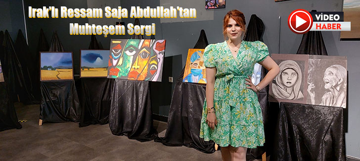  Irak’lı Ressam Saja Abdullah'tan Muhteşem Sergi