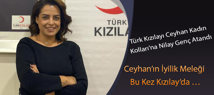 Türk Kızılayı Ceyhan Kadın Kollarına Nilay Genç Atandı