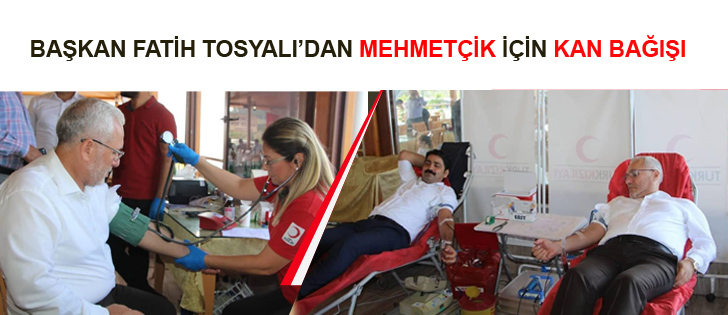 Başkan Fatih Tosyalıdan Mehmetçik İçin Kan Bağışı