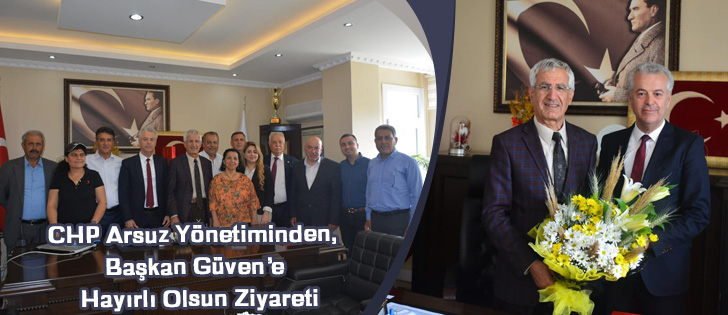 CHP Arsuz Yönetiminden, Başkan Güvene Hayırlı Olsun Ziyareti