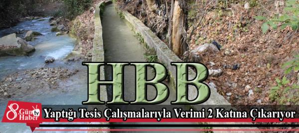 HBB Yaptığı Tesis Çalışmalarıyla Verimi 2 Katına Çıkarıyor