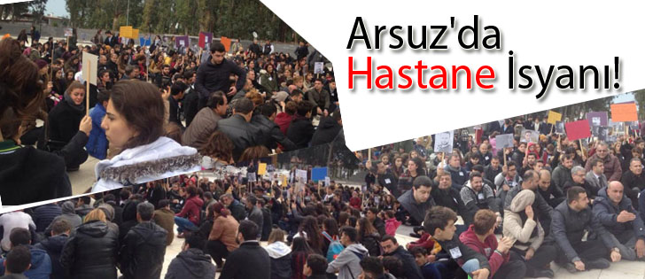 Arsuz'da Hastane İsyanı!