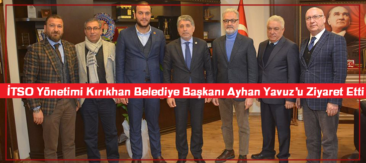 İTSO Yönetimi Kırıkhan Belediye Başkanı Ayhan Yavuzu Ziyaret Etti