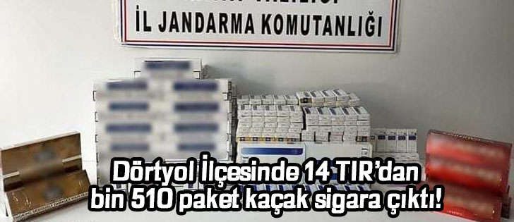  Dörtyol İlçesinde 14 TIRdan bin 510 paket kaçak sigara çıktı!