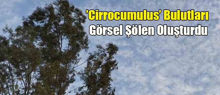 ’Cirrocumulus’ Bulutları Görsel Şölen Oluşturdu