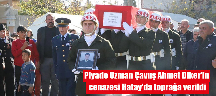 Piyade Uzman Çavuş Ahmet Diker'in cenazesi Hatay'da toprağa verildi