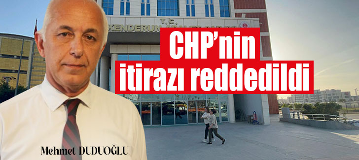 CHP’nin itirazı reddedildi