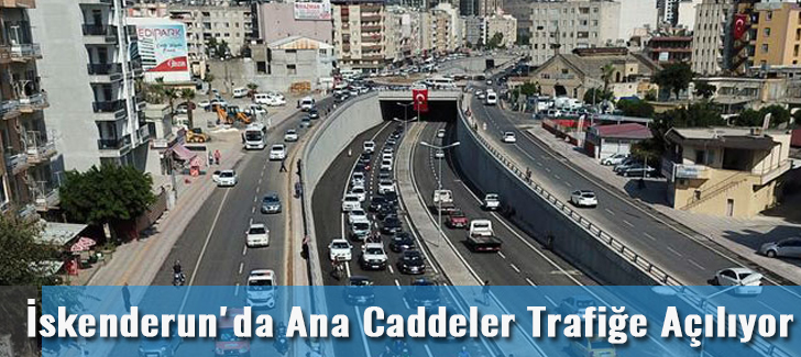 İskenderun'da ana caddeler trafiğe açılıyor