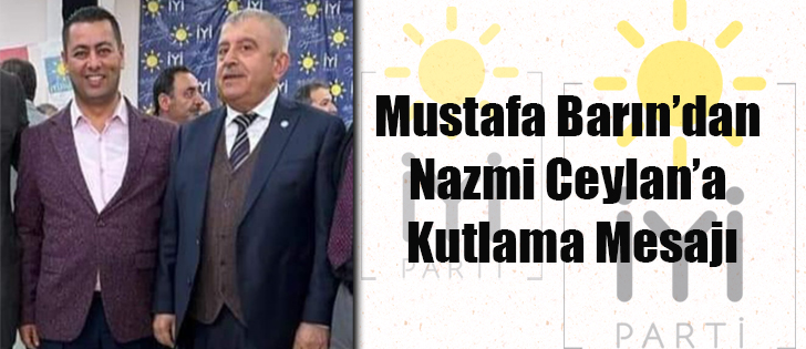 Mustafa Barın’dan Nazmi Ceylan’a Kutlama Mesajı