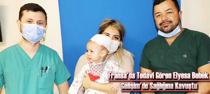 Fransa'da Tedavi Gören Elyesa Bebek Gelişim'de Sağlığına Kavuştu