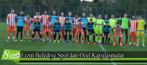 Erzin Belediye Spor'dan Özel Karşılaşmalar