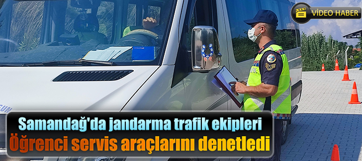 Samandağ'da jandarma trafik ekipleri öğrenci servis araçlarını denetledi