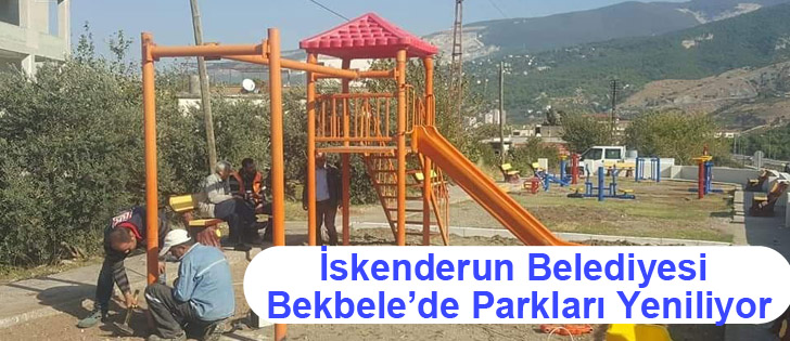 İskenderun Belediyesi Bekbelede Parkları Yeniliyor