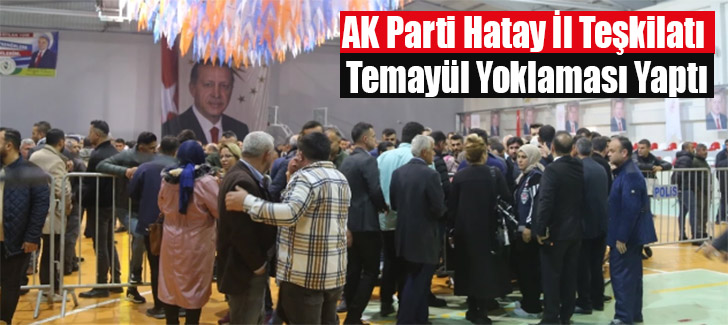 AK Parti Hatay İl Teşkilatı Temayül Yoklaması Yaptı