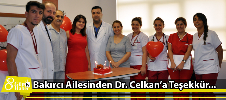 Bakırcı Ailesinden Dr. Celkan'a Teşekkür...