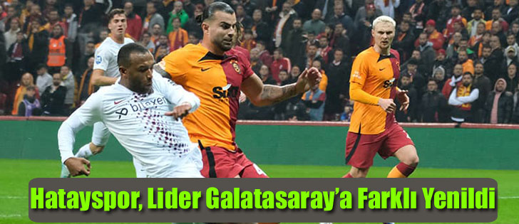 Hatayspor, Lider Galatasaray’a Farklı Yenildi