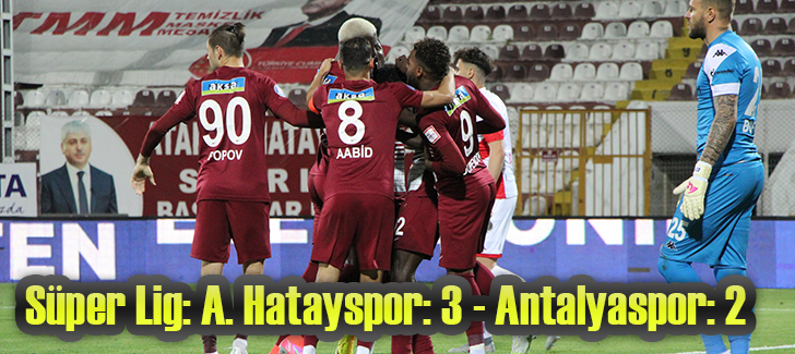  Süper Lig: A. Hatayspor: 3 - Antalyaspor: 2