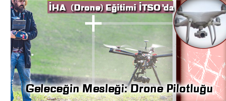 İHA  (Drone) Eğitimi İTSOda