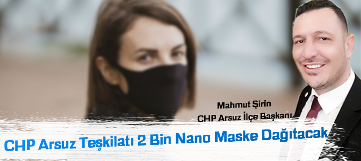 CHP Arsuz Teşkilatı 2 Bin Nano Maske Dağıtacak