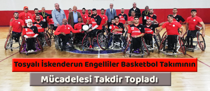 Tosyalı İskenderun Engelliler Basketbol Takımının Mücadelesi Takdir Topladı