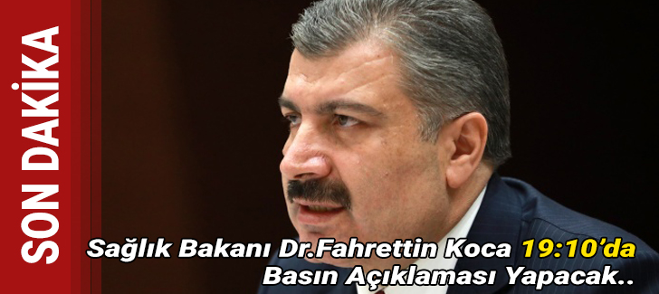 Sağlık Bakanı Dr.Fahrettin Koca Basın Açıklaması Yapacak..