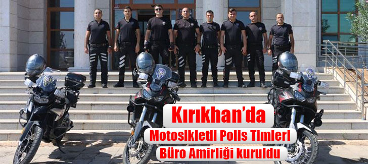 Kırıkhan’da Motosikletli Polis Timleri Büro Amirliği kuruldu