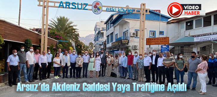 Arsuz'da Akdeniz Caddesi Yaya Trafiğine Açıldı
