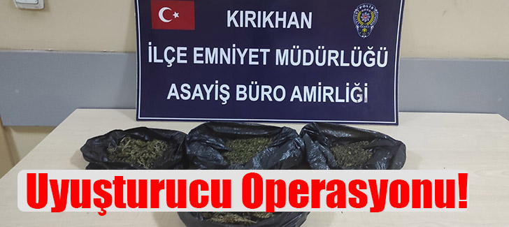 Kırıkhan'da uyuşturucu operasyonu