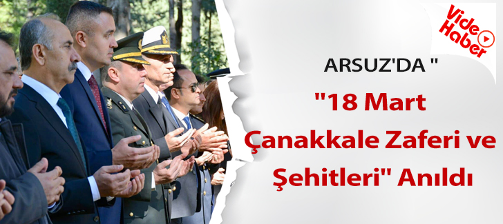 Arsuz'da '18 Mart Çanakkale  Zaferi ve Şehitleri' Anıldı